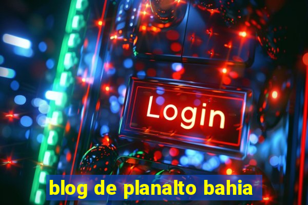 blog de planalto bahia